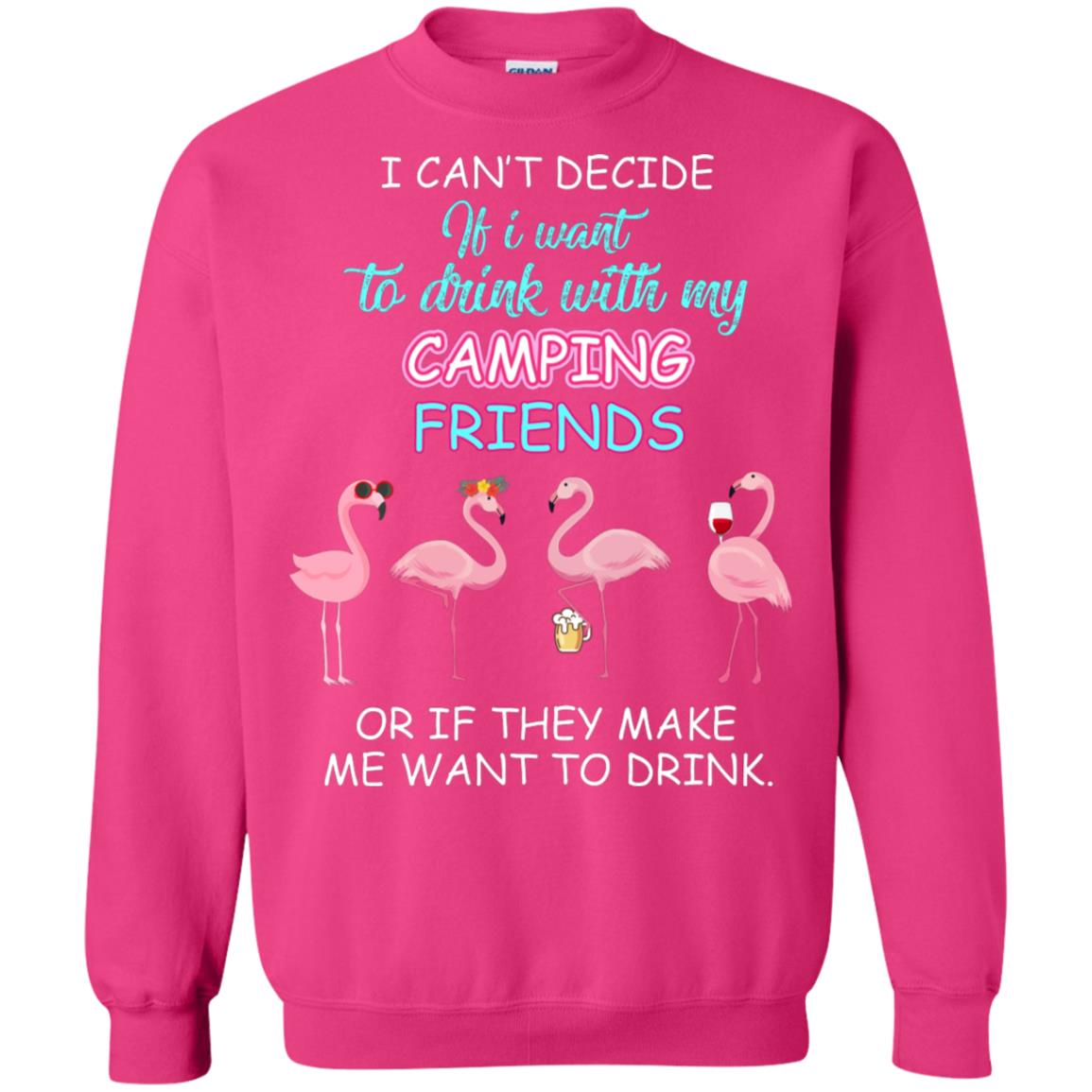 I Can't Decide If I Want To Drink With My Camping Friends Or If They Make Me Want To Drink Heliconia