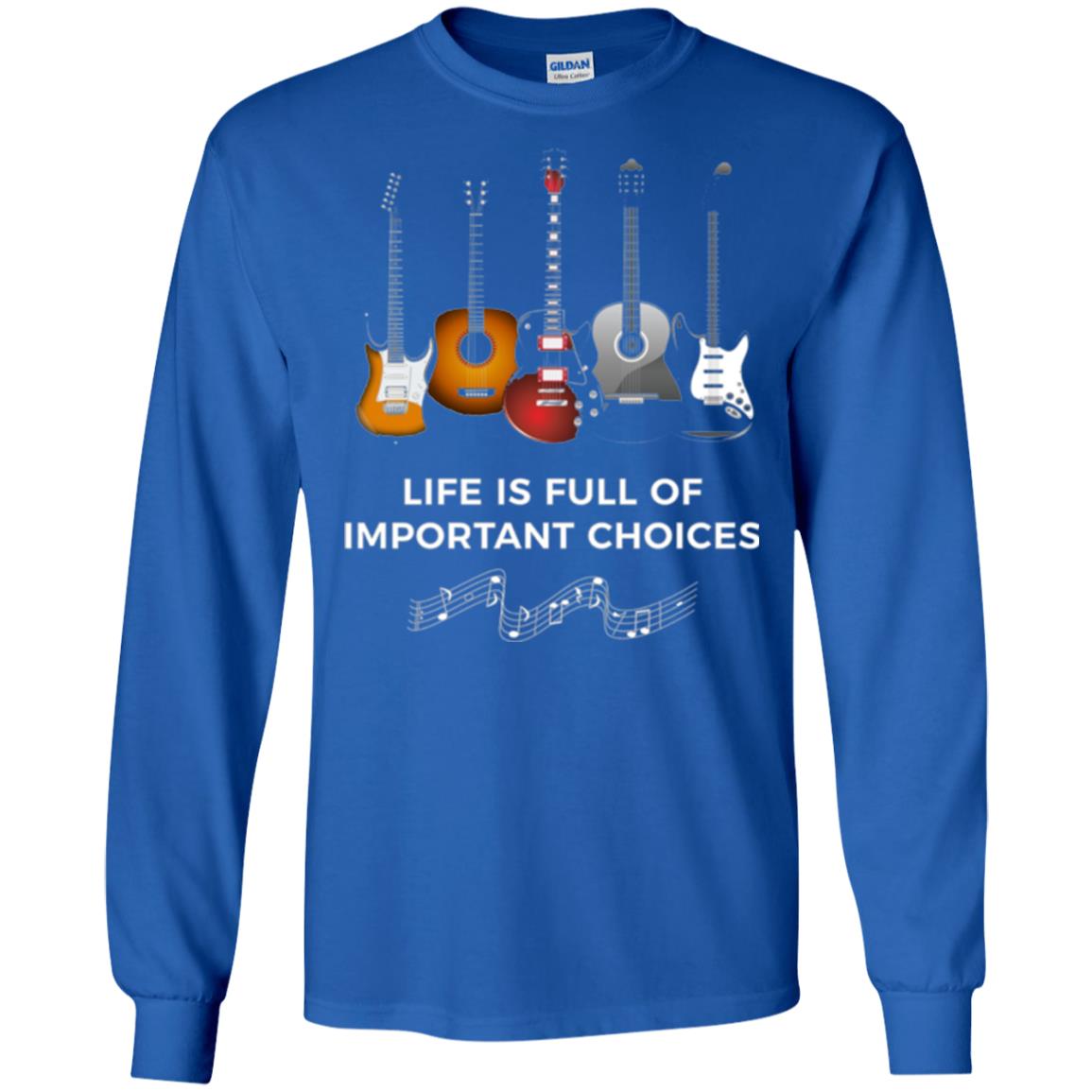 Funny Guitar T-shirt Life Is Full Of Important Choices Royal
