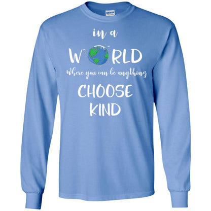 Choose Kind T-shirt In A World Where You Can Be Anything Choose Kind Carolina Blue