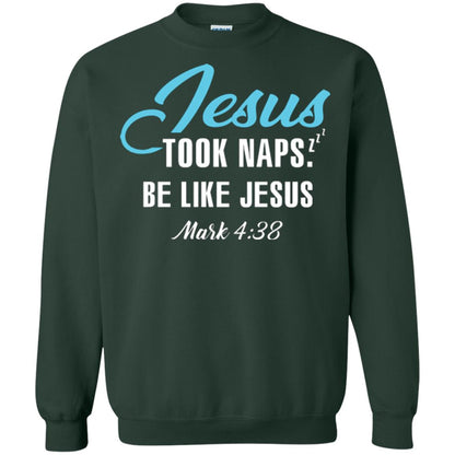 Christian T-shirt Jesus Took Naps Be Like Jesus Forest Green