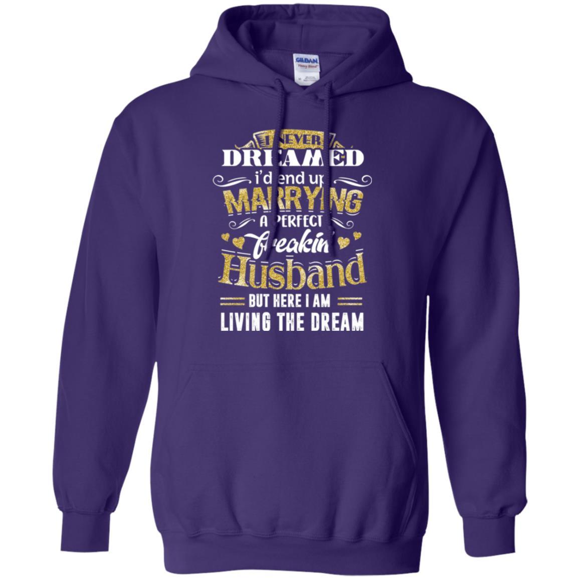 Wife T-shirt I Never Dreamed Marrying Perfect Freakin' Husband Purple