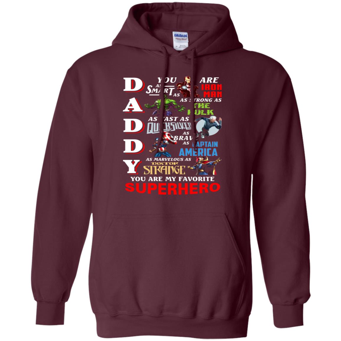 Daddy You Are As Smart As Iron Man You Are My Favorite Superhero Shirt Maroon