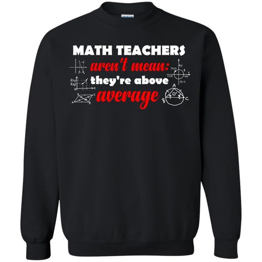 Math Teachers Aren_t Mean They_re Above Average Math T-shirt Black