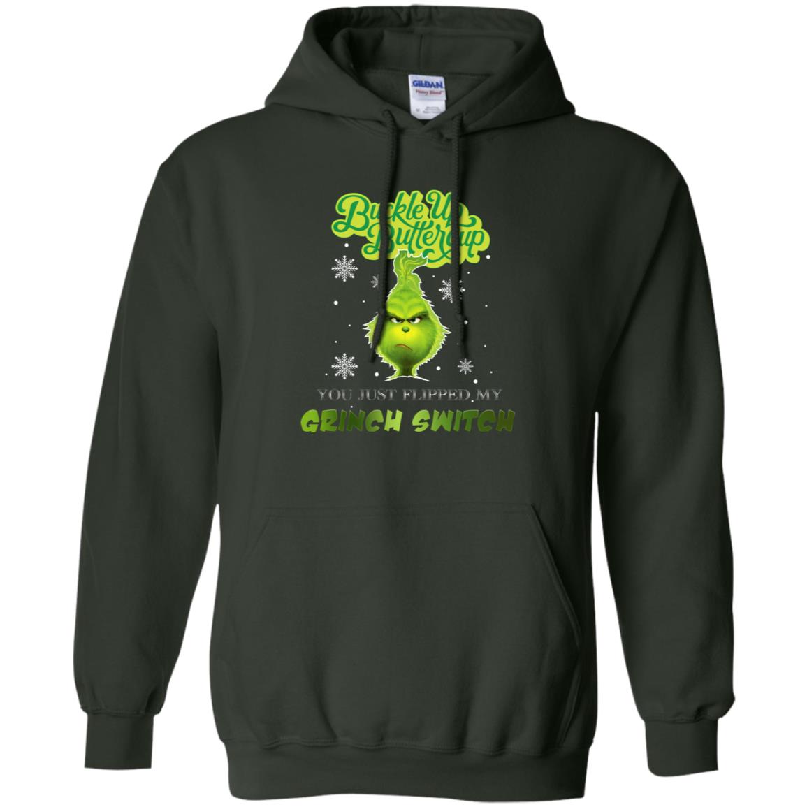 Buckle Up Butter Cup You Just Flipped My Grinch Switch Movie Shirt Forest Green