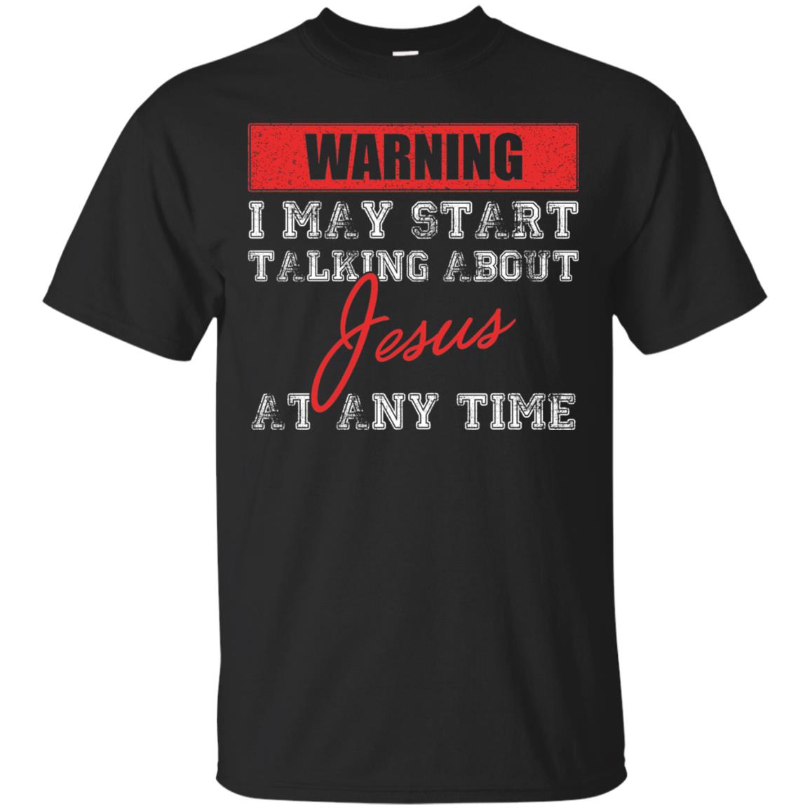 Christian T-shirt I May Start Talking About Jesus Black