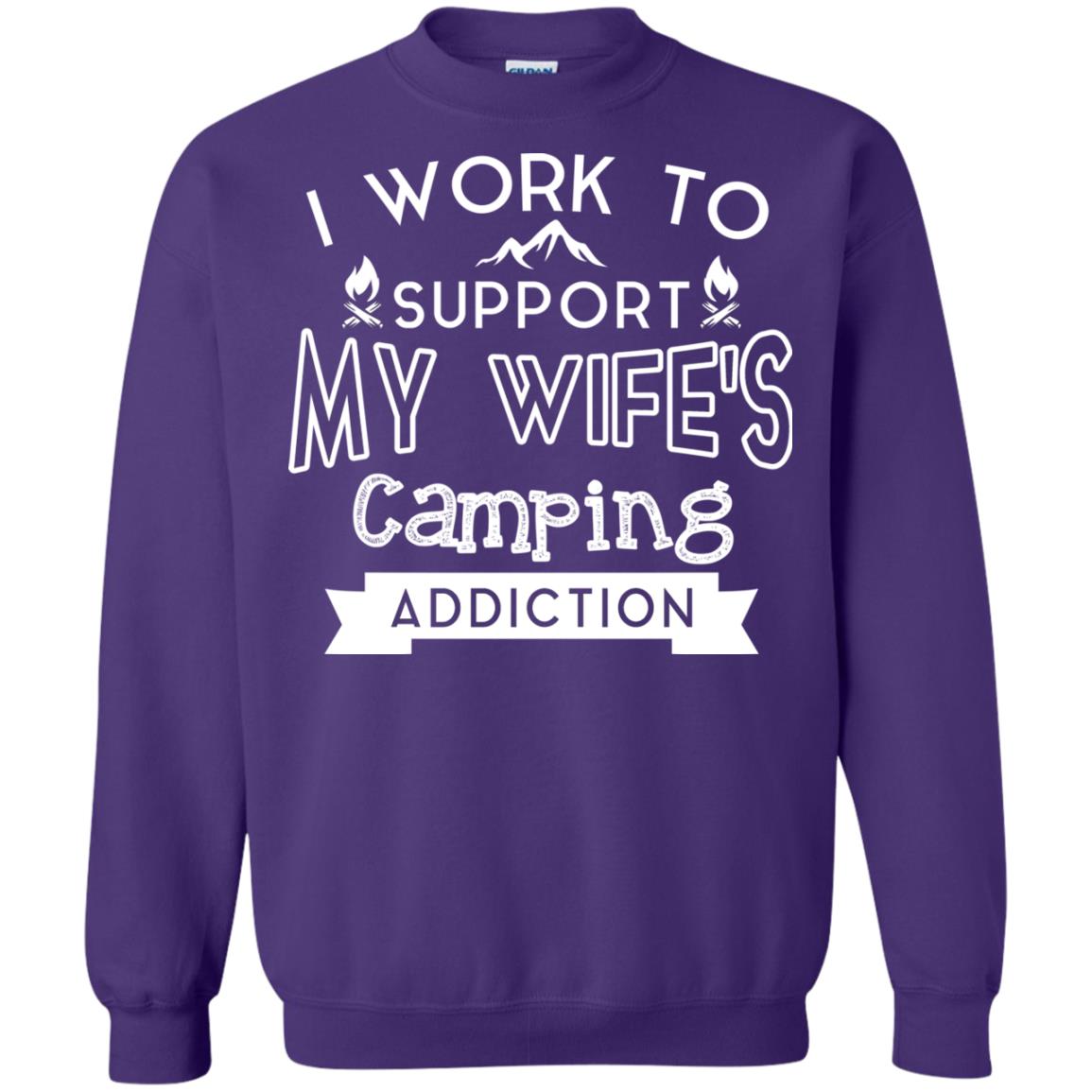 I Work To Support My Wife_s Camping Addiction Husband Shirt Purple