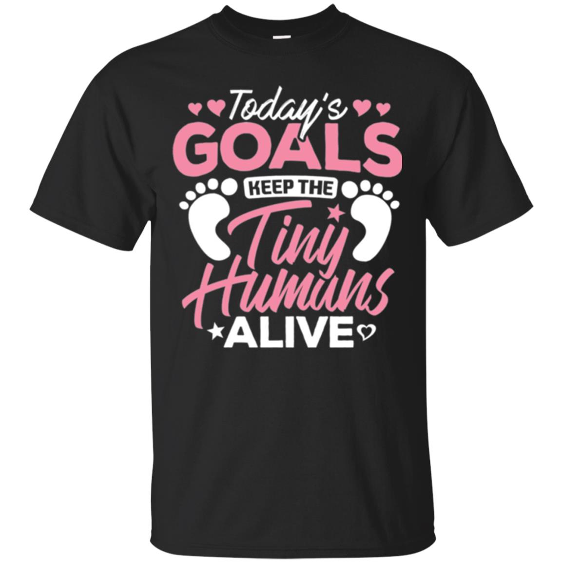 Mommy T-shirt Today_s Goal Keep The Tiny Humans Alive Black