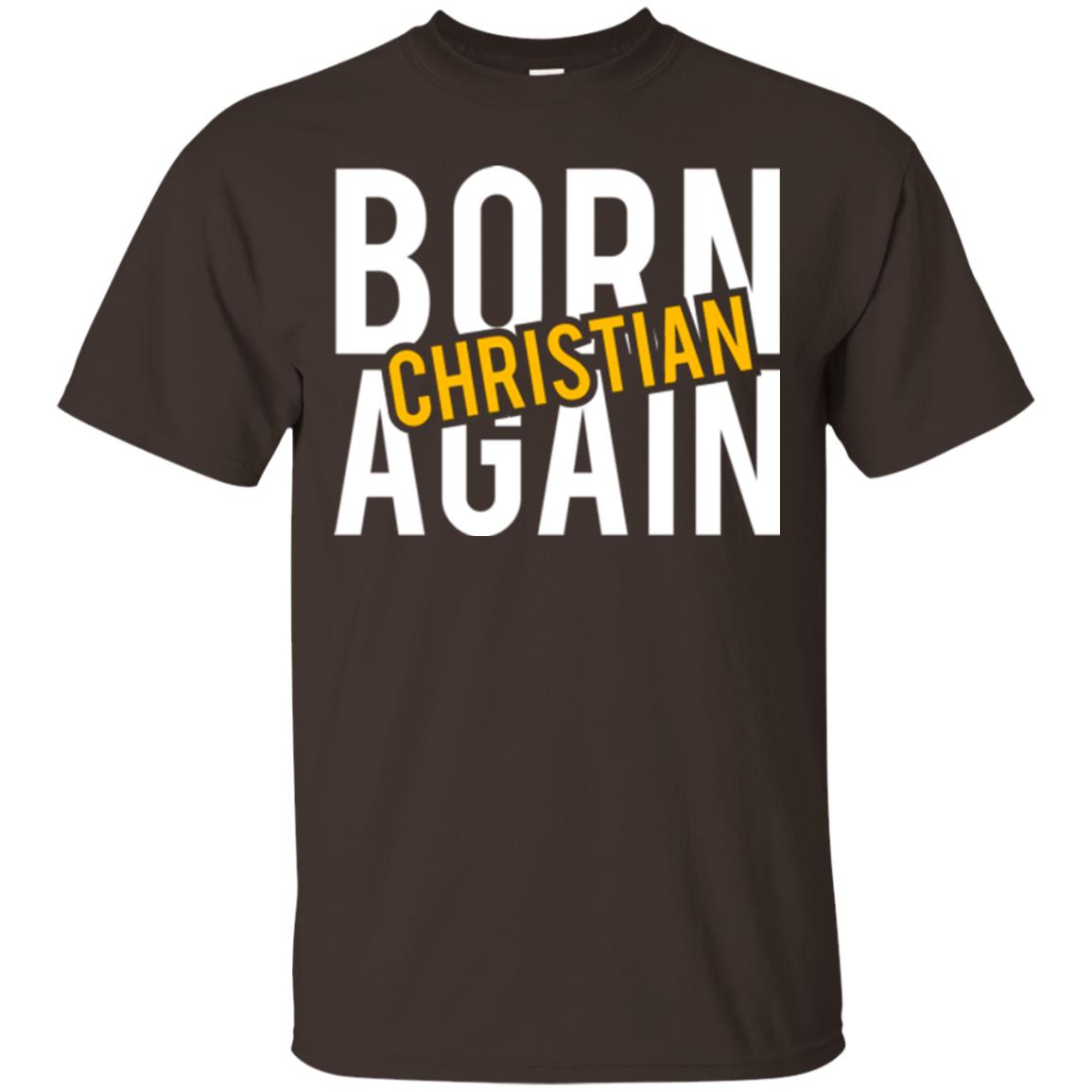 Christian T-shirt Born Again Christian Dark Chocolate