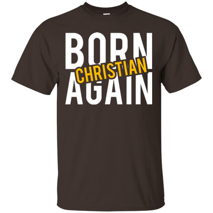 Christian T-shirt Born Again Christian Dark Chocolate