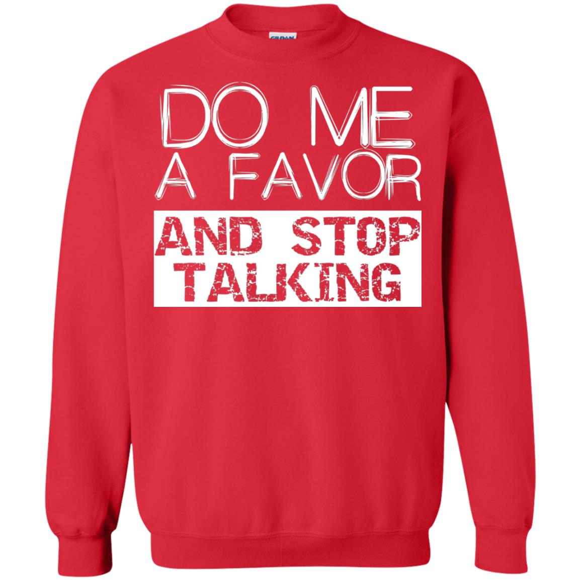 Do Me A Favor And Stop Talking Funny Shirt Red