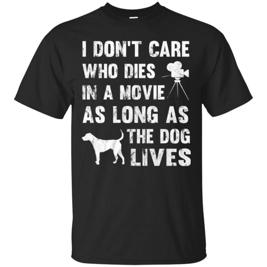 Dog Lover T-shirt I Don't Care Who Dies In Movie Black
