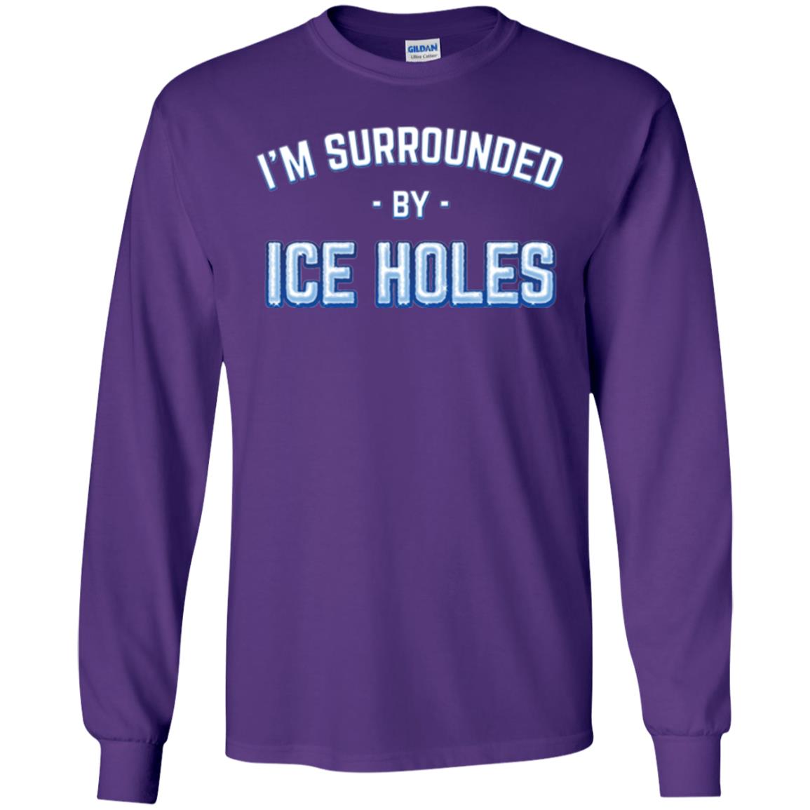 Funny Ice Fishing T-shirt I_m Surrounded By Ice Holes Purple