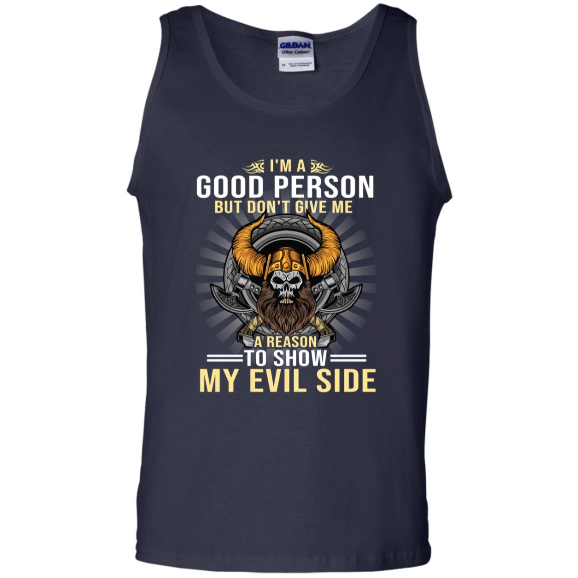 I'm A Good Person But Don't Give Me A Reason To Show My Evil Side Navy