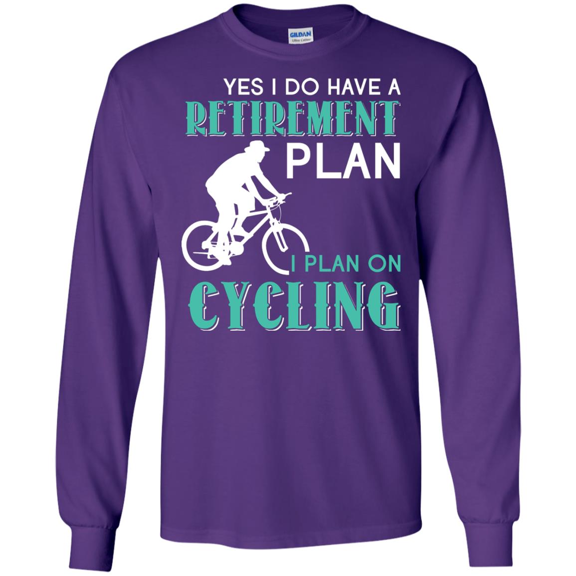 Yes I Do Have A Retirement Plan I Plan On Cycling Retired Gift Shirt For Cycling Lover Purple