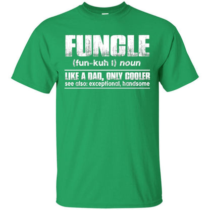 Uncle  T-shirt Funcle Definition Like A Dad Only Cooler Uncle