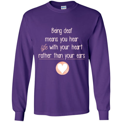 Deaf T-shirt Being Deaf Means You Hear Life With Your Heart Purple