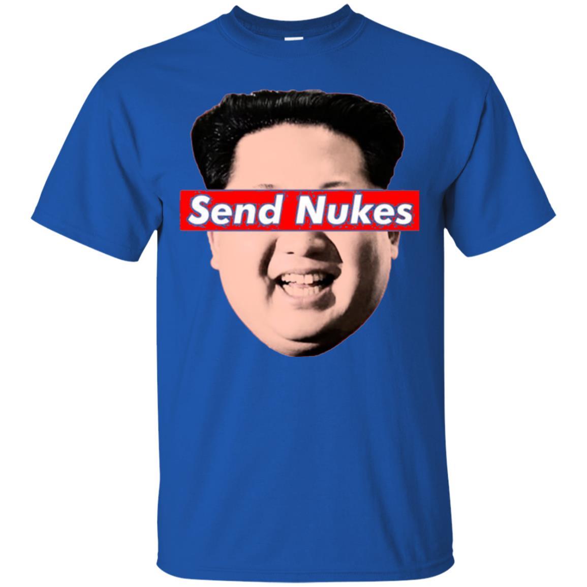 Funny Parody Novelty T-shirt Send Nukes Kim Jong Un Royal