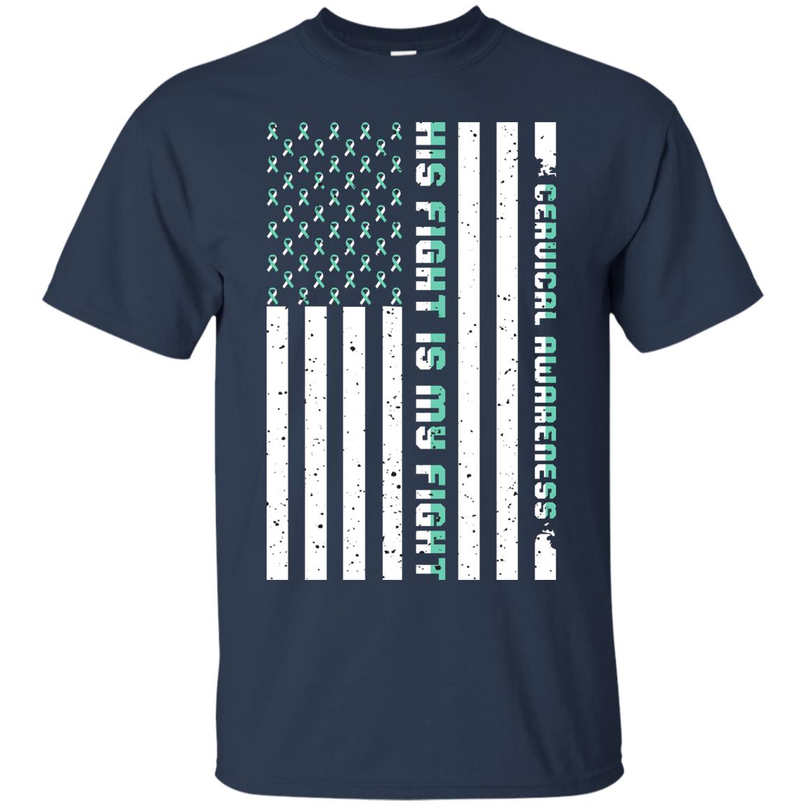 Cervical Awareness His Fight Is My Fight Teal White Stars Flag Of Usa Shirt Navy