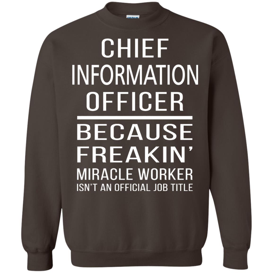 Chief Information Officer T-shirt Because Freakin_ Miracle Worker Dark Chocolate