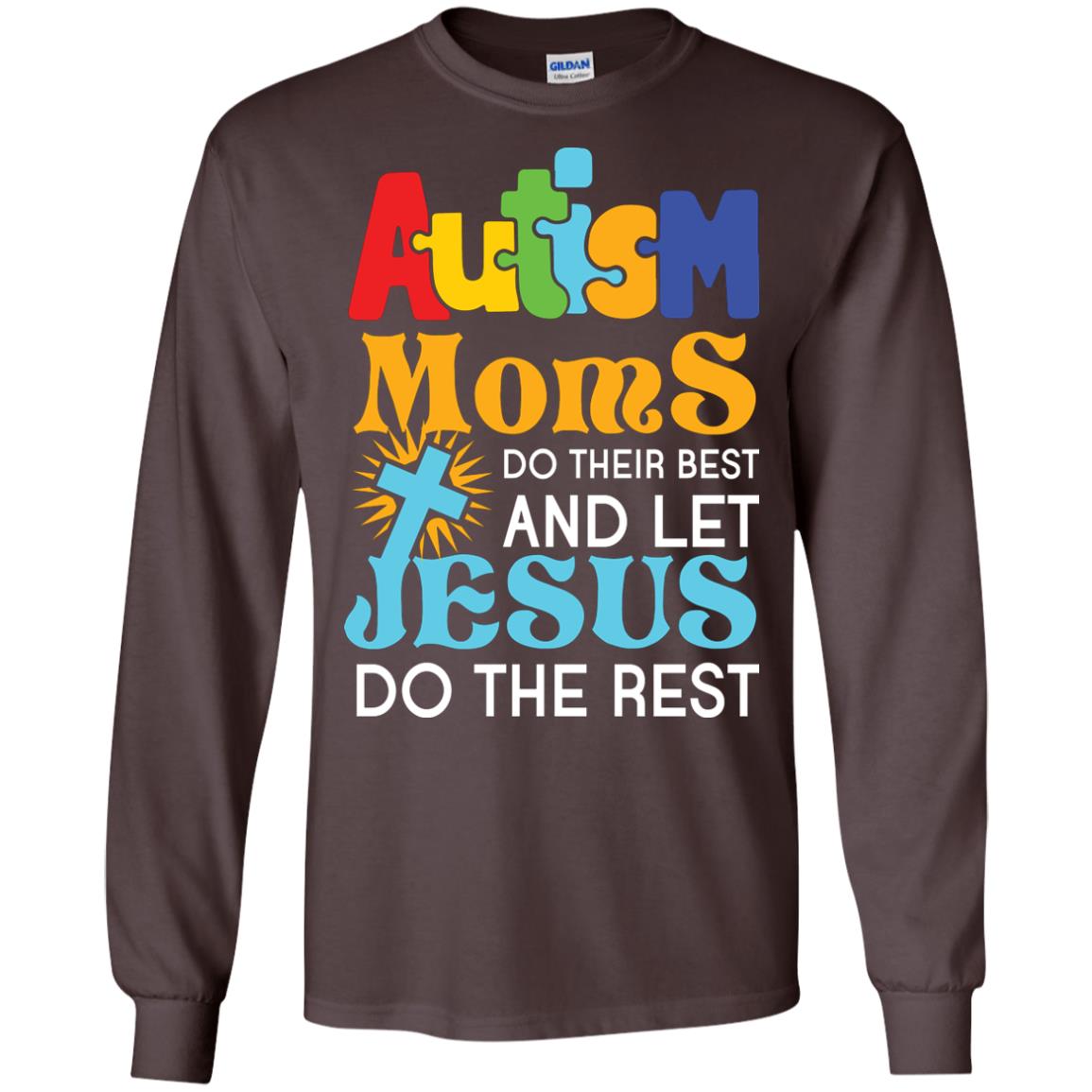 Autism Moms Do Their Best And Let Jesus Do The Rest Autism Mom T-shirt Dark Chocolate