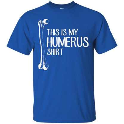 This Is My Humerus Science T-shirt Royal