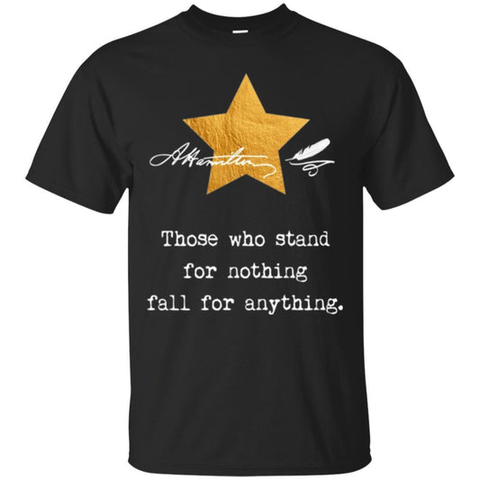 Alexander Hamilton T-shirt Those Who Stand For Nothing Black