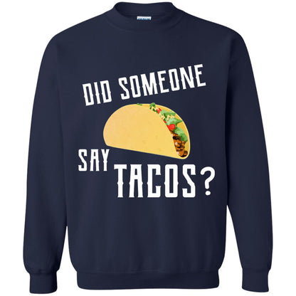 Did Someone Say Tacos Taco Lover T-shirt Navy