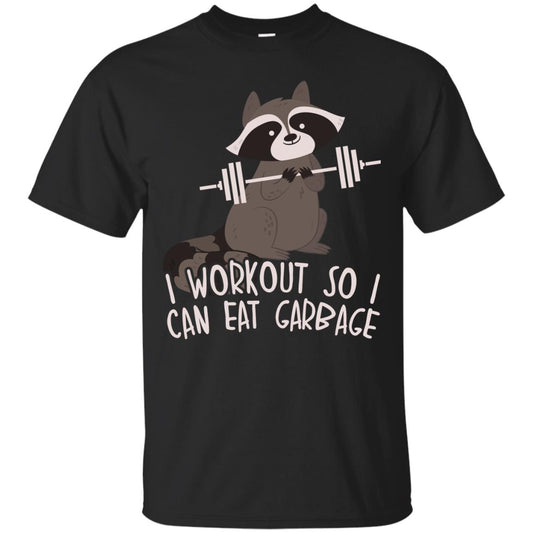 I Workout So I Can Eat Garbage Funny Fitness Raccoon Shirt For Gymer Black