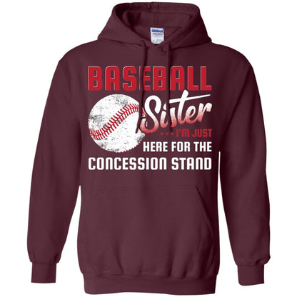 Baseball Sister Shirt Im Just Here For Concession Stand Maroon