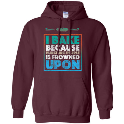 Baking Lovers T-shirt I Bake Because Punching People Is Frowned Upon Maroon