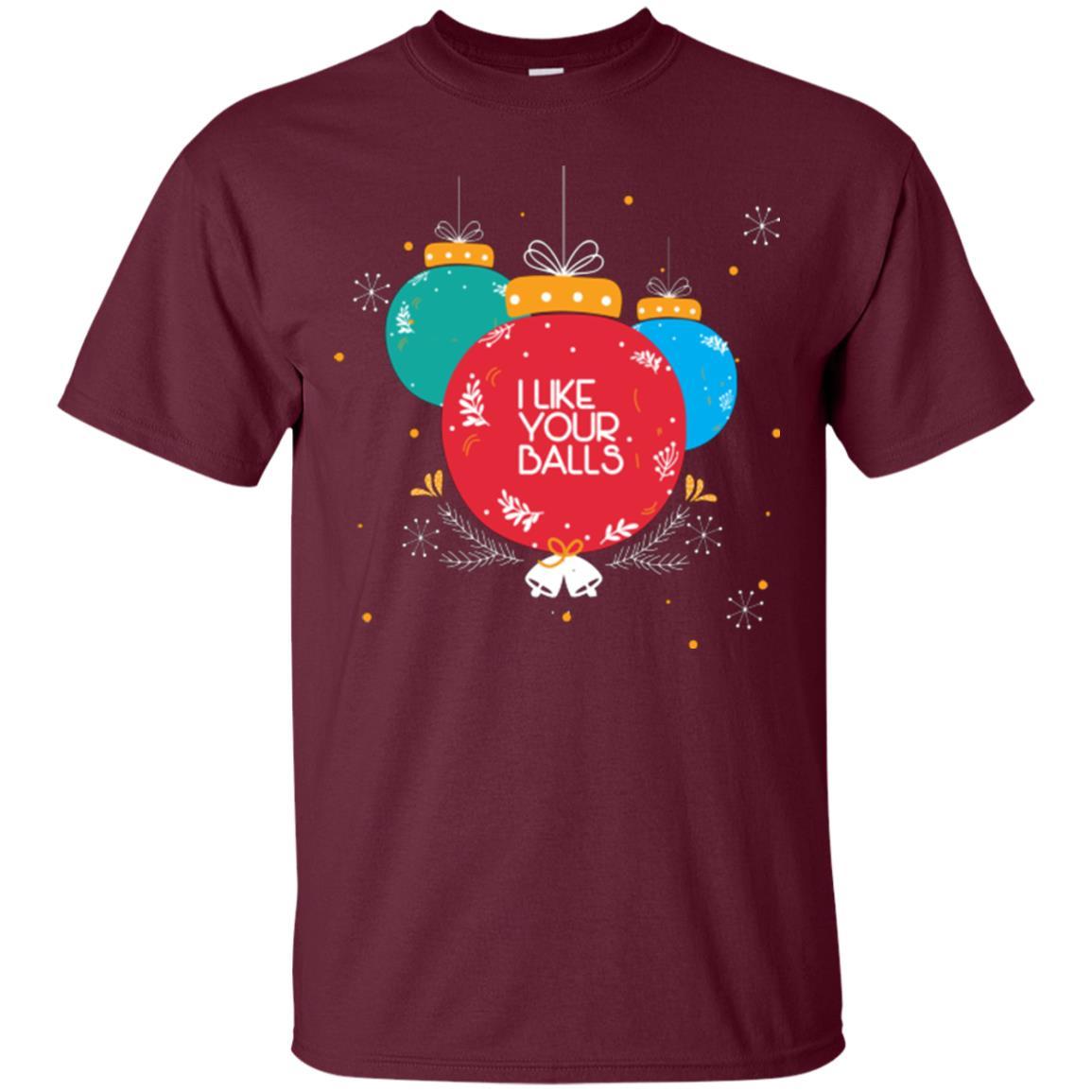 Christmas T-shirt I Like Your Balls Maroon