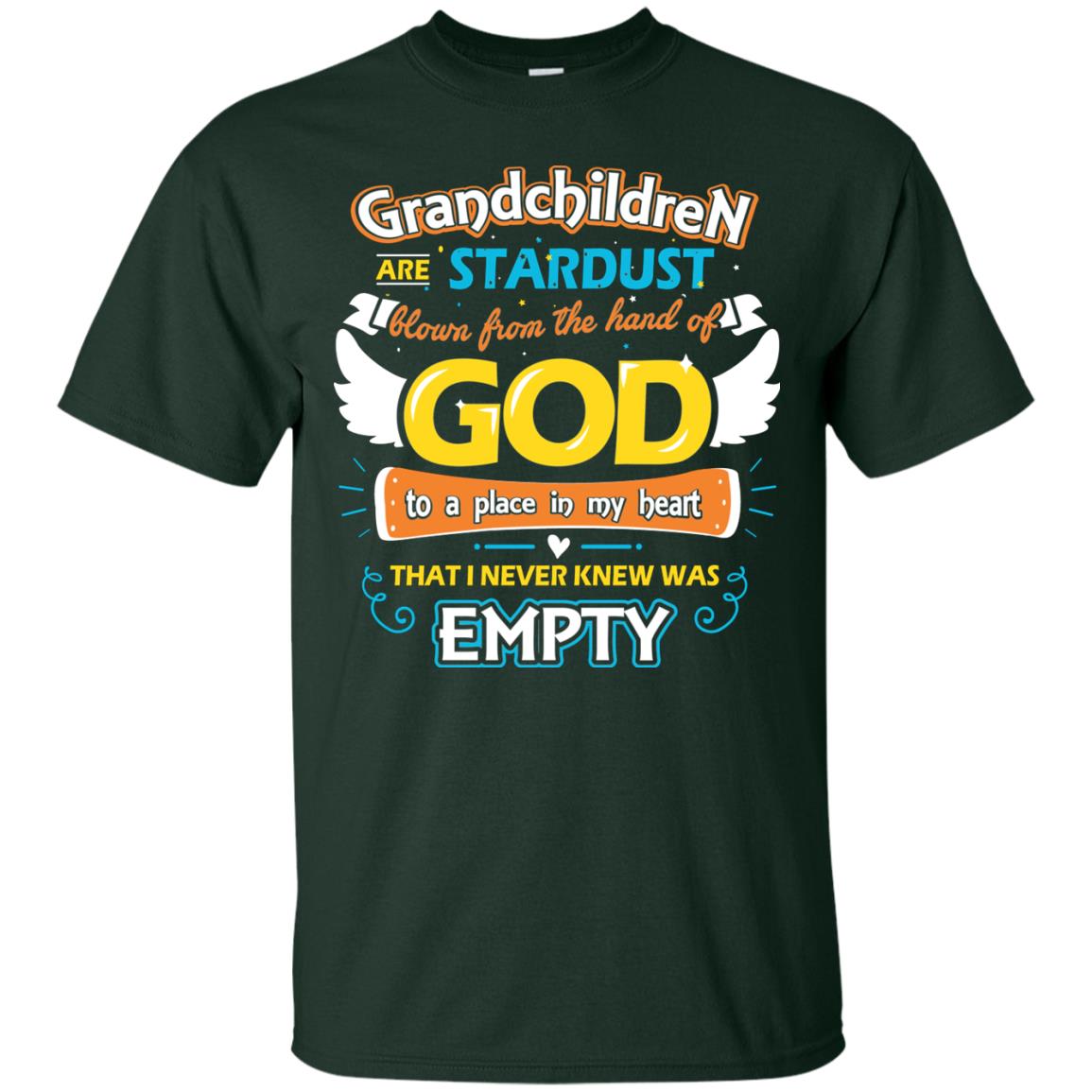 Grandparents T-shirt Grandchildren Are Stardust Blown From The Hand Of God To A Place In My Heart That I Never Knew Was Empty Forest