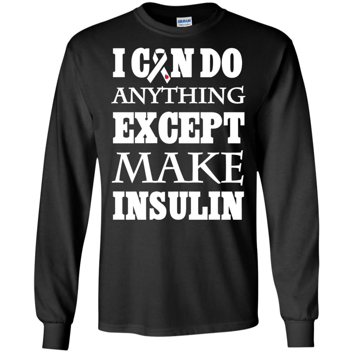 I Can Do Anything Except Make Insullin Diabetes Symptoms Shirt Black