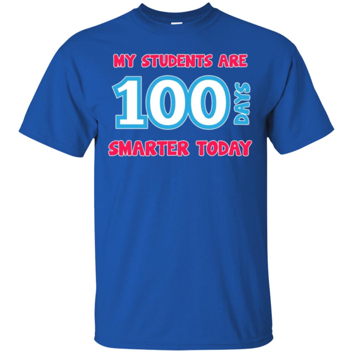 My Students Are 100 Days Smarter Today Students Teachers T-shirt Royal