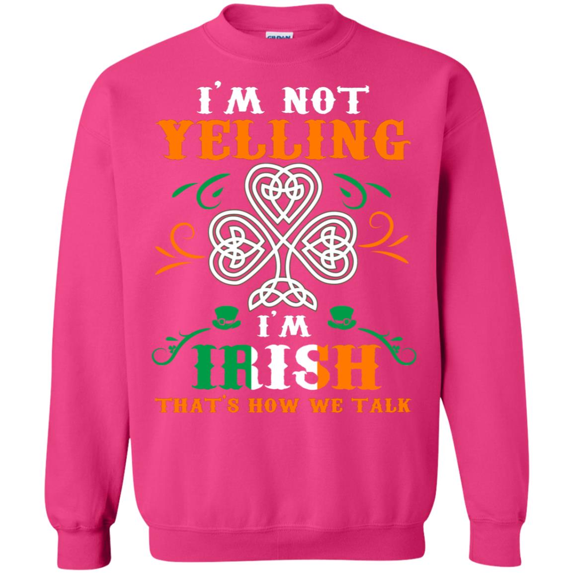I'm Not Yelling I'm Irish That's How We Talk Ireland Gift Shirt Heliconia