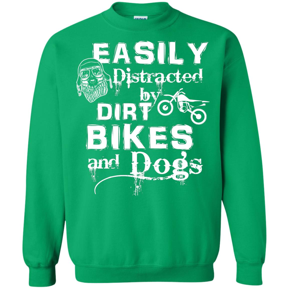 Dogs And Bikes Lover T-shirt Easily Distracted By Dirt Bikes And Dogs Irish Green