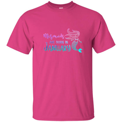 Mermaids Are Born In January Birthday T-shirt Heliconia