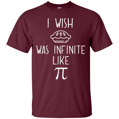 Funny Pi Day Shirt I Wish Pie Was Infinite Like Pi Maroon