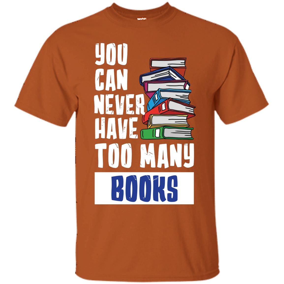 You Can Never Have Many Books Shirt Texas Orange