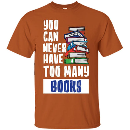 You Can Never Have Many Books Shirt Texas Orange
