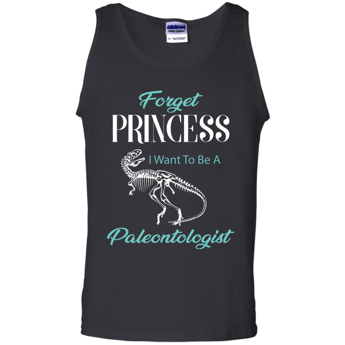 Forget Princess I Want To Be A Paleontologist Gift Shirt For Funny Girls Black