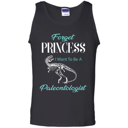 Forget Princess I Want To Be A Paleontologist Gift Shirt For Funny Girls Black