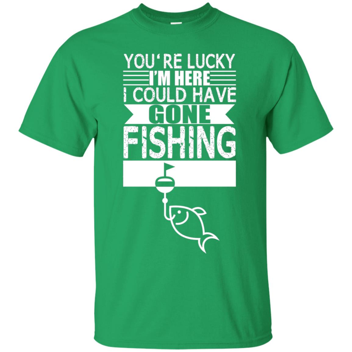 Fishing Lover T-shirt I_m Here I Could Have Gone Fishing Irish Green
