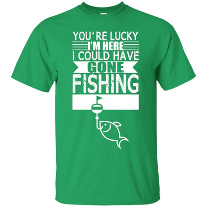Fishing Lover T-shirt I_m Here I Could Have Gone Fishing Irish Green