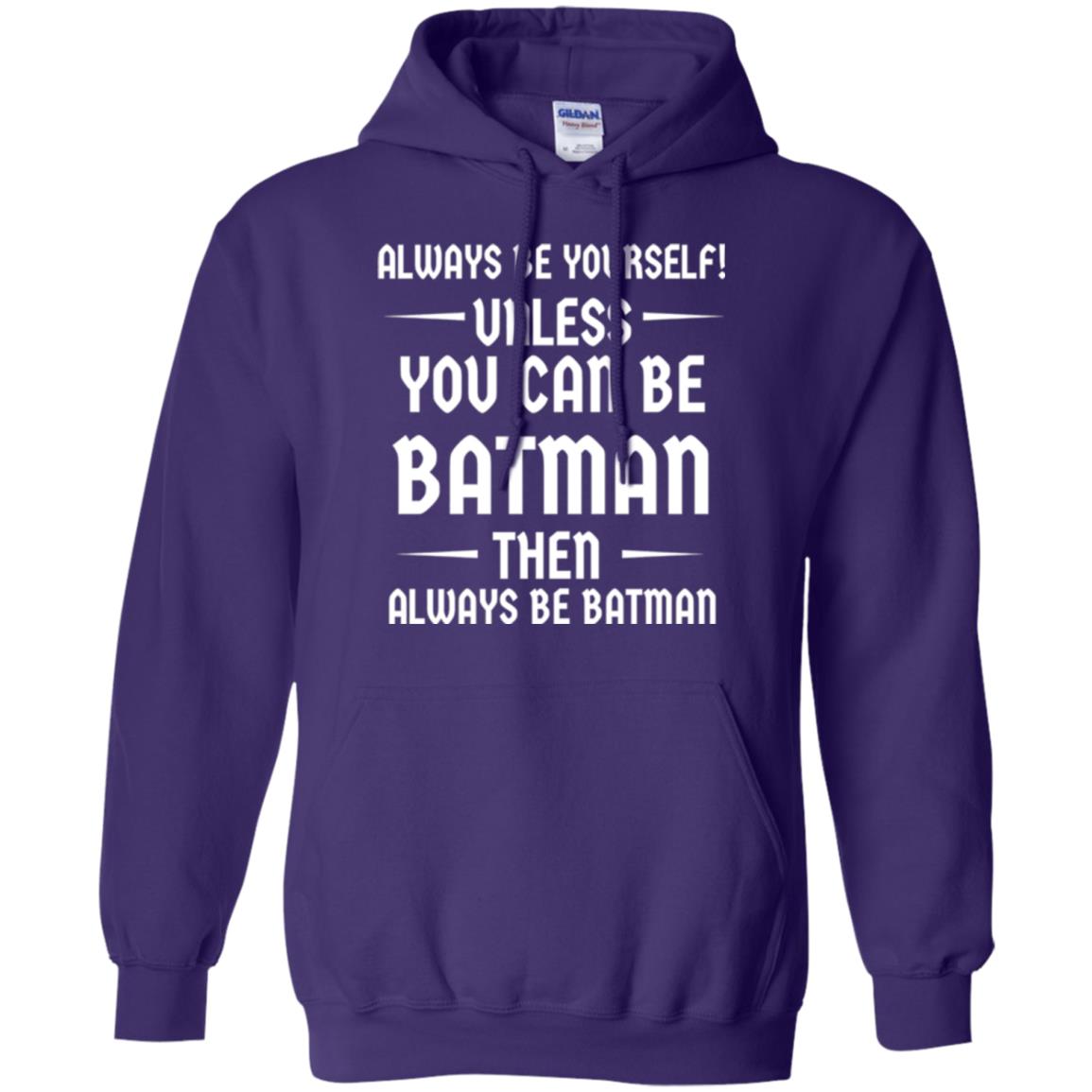 Batman Lovers T-shirt Always Be Yourself Unless You Can Be Batman Purple