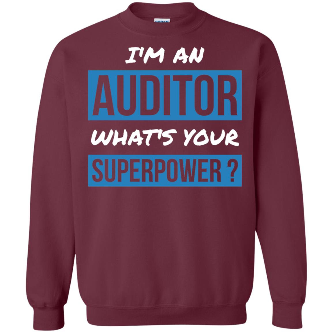 I_m An Auditor What_s Your Superpower T-shirt Maroon