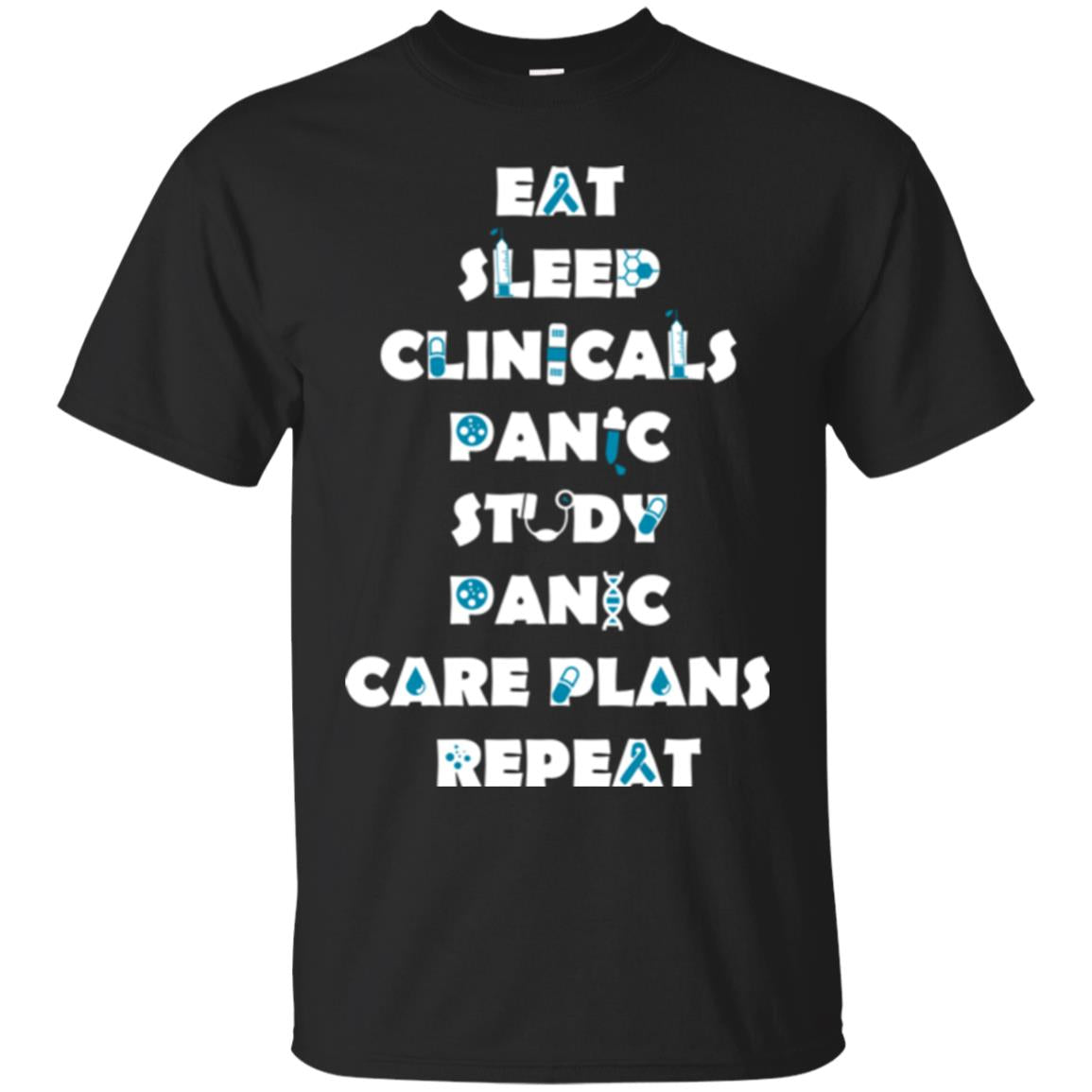 Nurse Student T-shirt Eat Sleep Clinicals Panic Study Panic Care Plans Repeat Black