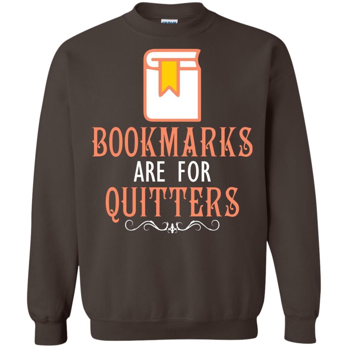 Bookmarks Are For Quitters Book Reader T-shirt Dark Chocolate