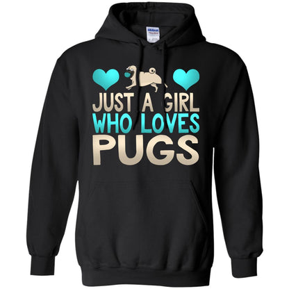 Just A Girl Who Loves Pugs Pup Owner Lover Shirt Black