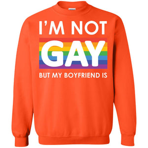 I_m Not Gay But My Boyfriend Is Lgbt ShirtG180 Gildan Crewneck Pullover Sweatshirt 8 oz.